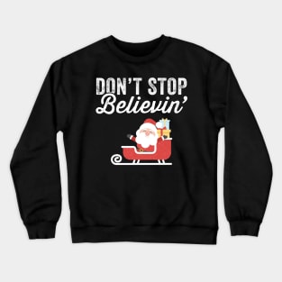 Don't stop believin Crewneck Sweatshirt